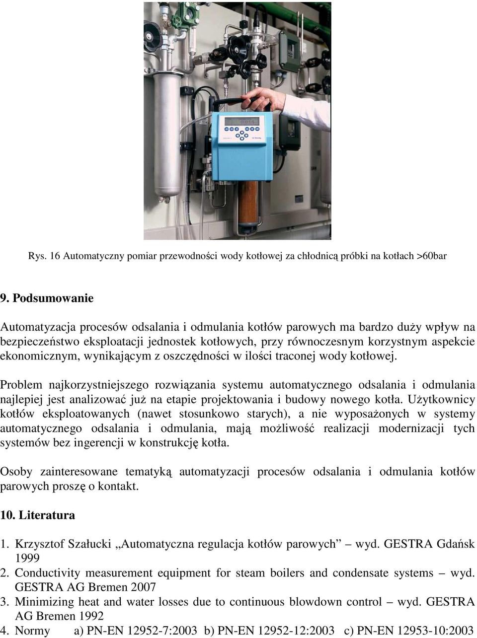wynikającym z oszczędności w ilości traconej wody kotłowej.
