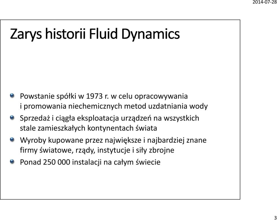 ciągła eksploatacja urządzeń na wszystkich stale zamieszkałych kontynentach świata