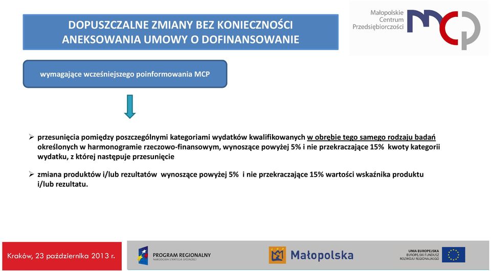 harmonogramie rzeczowo-finansowym, wynoszące powyżej 5% i nie przekraczające 15% kwoty kategorii wydatku, z której następuje