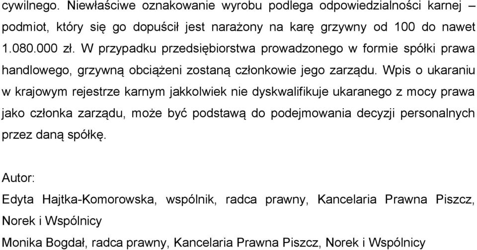 Wpis o ukaraniu w krajowym rejestrze karnym jakkolwiek nie dyskwalifikuje ukaranego z mocy prawa jako członka zarządu, może być podstawą do podejmowania decyzji