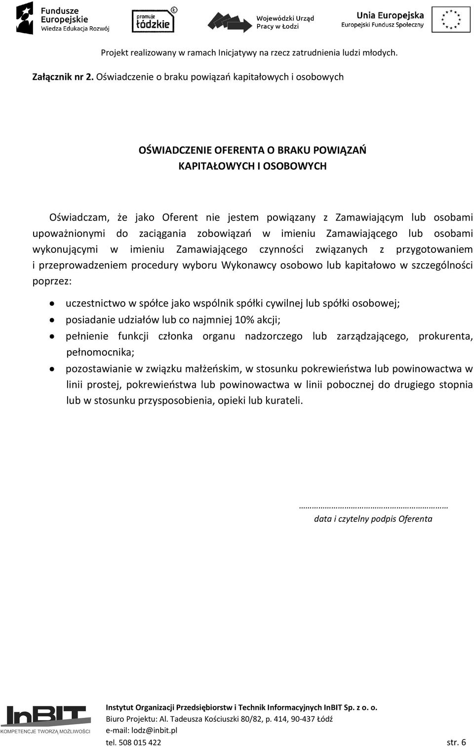 upoważnionymi do zaciągania zobowiązań w imieniu Zamawiającego lub osobami wykonującymi w imieniu Zamawiającego czynności związanych z przygotowaniem i przeprowadzeniem procedury wyboru Wykonawcy