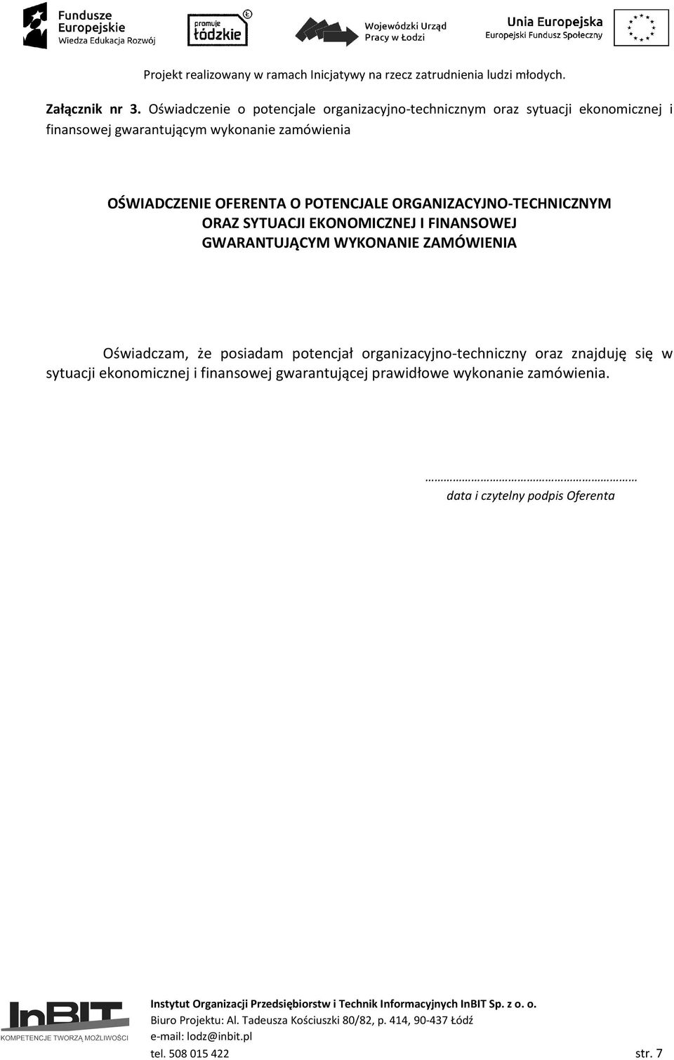 zamówienia OŚWIADCZENIE OFERENTA O POTENCJALE ORGANIZACYJNO-TECHNICZNYM ORAZ SYTUACJI EKONOMICZNEJ I FINANSOWEJ