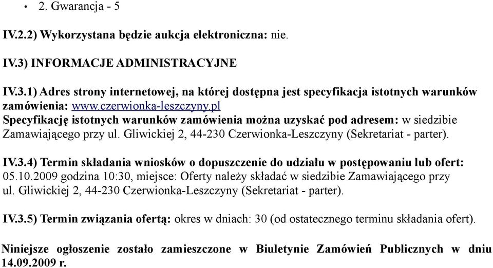 Czerwionka-Leszczyny (Sekretariat - parter). IV.3.4) Termin składania wniosków o dopuszczenie do udziału w postępowaniu lub ofert: 05.10.