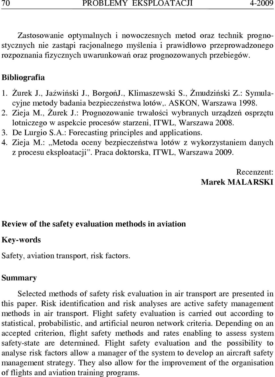 : ognozowani wałości wybanych uządzń ospzęu loniczgo w aspkci pocsów sazni, ITWL, Waszawa 8. 3. D Lugio S.A.: Focasing pincipls and applicaions. 4. Zija M.