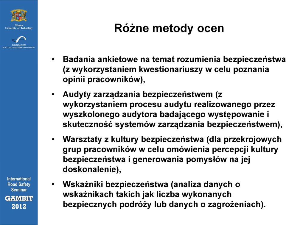 zarządzania ą bezpieczeństwem), Warsztaty z kultury bezpieczeństwa (dla przekrojowych grup pracowników w celu omówienia percepcji kultury bezpieczeństwa i