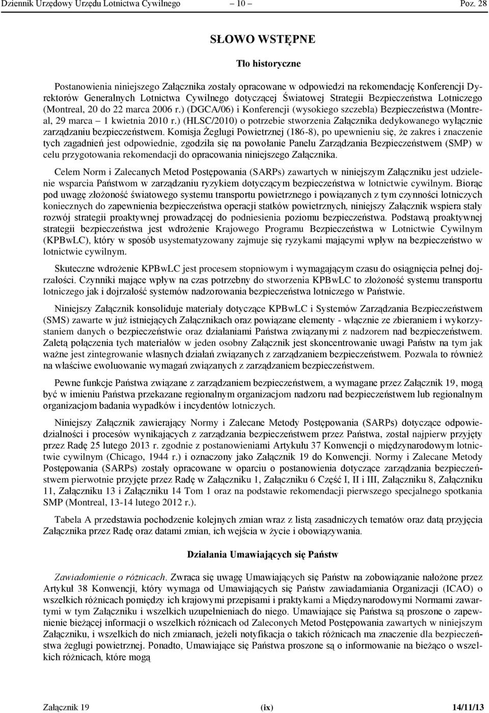 Strategii Bezpieczeństwa Lotniczego (Montreal, 20 do 22 marca 2006 r.) (DGCA/06) i Konferencji (wysokiego szczebla) Bezpieczeństwa (Montreal, 29 marca 1 kwietnia 2010 r.