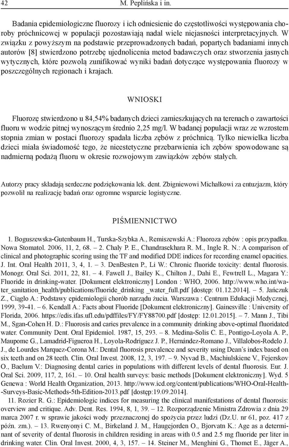 zunifikować wyniki badań dotyczące występowania fluorozy w poszczególnych regionach i krajach.