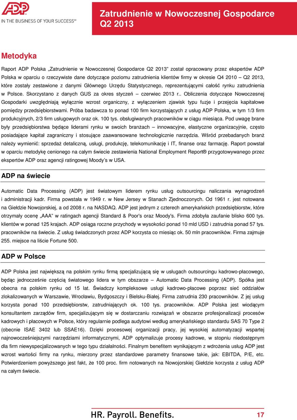 . Obliczenia dotyczące Nowoczesnej Gospodarki uwzględniają wyłącznie wzrost organiczny, z wyłączeniem zjawisk typu fuzje i przejęcia kapitałowe pomiędzy przedsiębiorstwami.