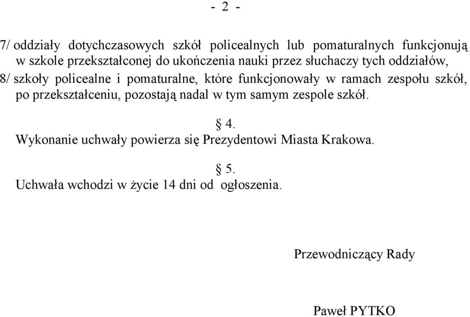 ramach zespołu szkół, po przekształceniu, pozostają nadal w tym samym zespole szkół. 4.