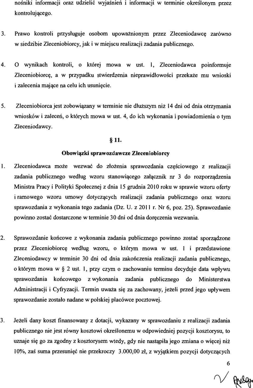 a w przypadku stwerdzena neprawdłowośc przekaże mu wnosk zalecena mąjące na celu ch usunęce. 5. Zlecenoborca jest zobowązany w termne ne dłuższym nż 14 dn od dna otrzymana wnosków zaleceń.