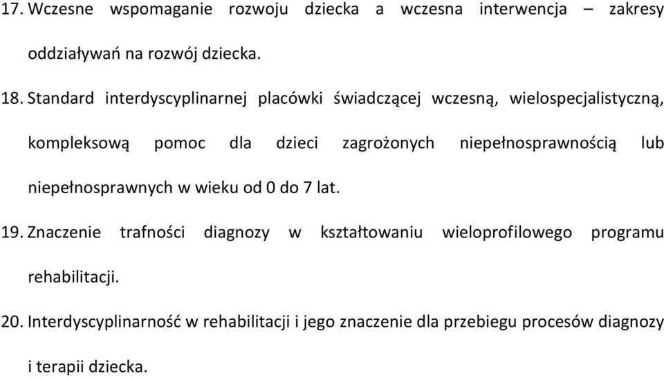 niepełnosprawnością lub niepełnosprawnych w wieku od 0 do 7 lat. 19.