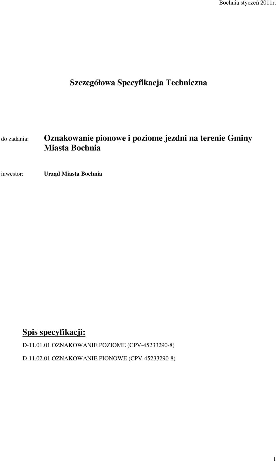 poziome jezdni na terenie Gminy Miasta Bochnia inwestor: Urząd Miasta