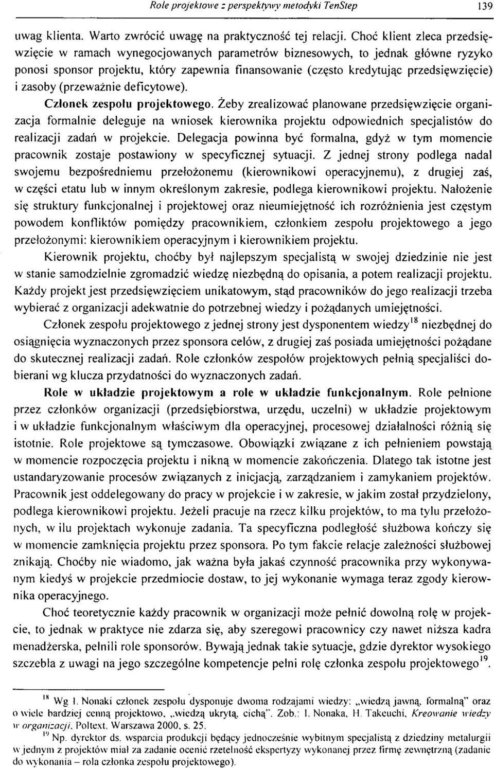 przedsięw zięcie) i zasoby (przew ażnie deficytow e). C zło n ek zespołu p ro jek to w eg o.