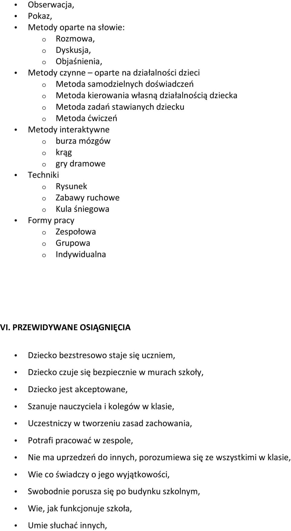 Zespołowa o Grupowa o Indywidualna VI.