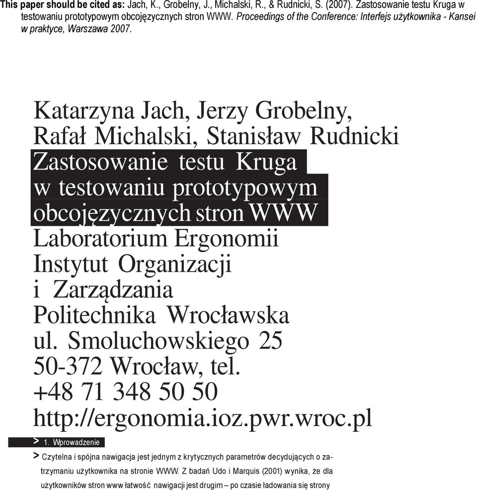 Katarzyna Jach, Jerzy Grobelny, Rafał Michalski, Stanisław Rudnicki Zastosowanie testu Kruga w testowaniu prototypowym obcojęzycznych stron WWW Laboratorium Ergonomii Instytut Organizacji i