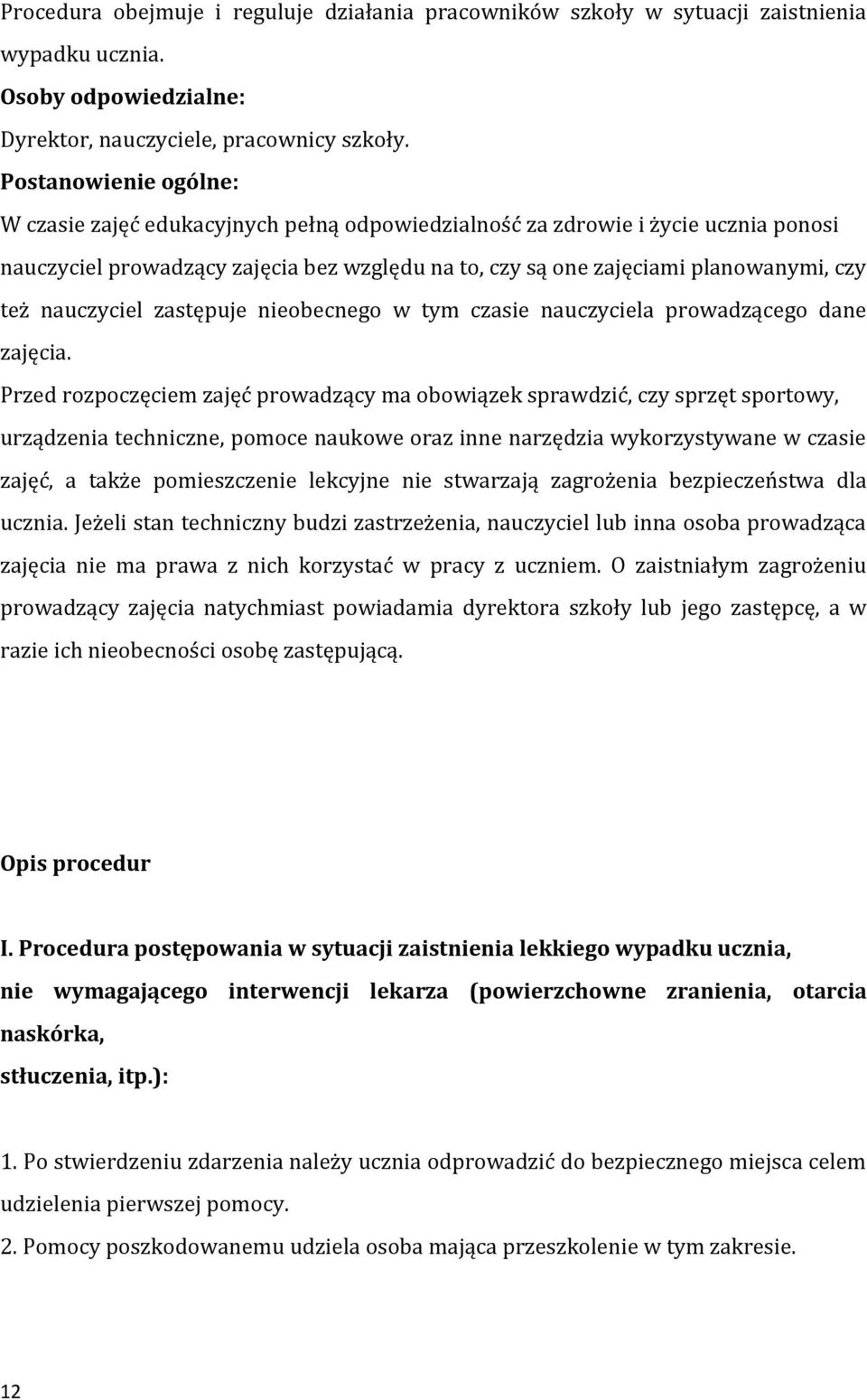 nauczyciel zastępuje nieobecnego w tym czasie nauczyciela prowadzącego dane zajęcia.