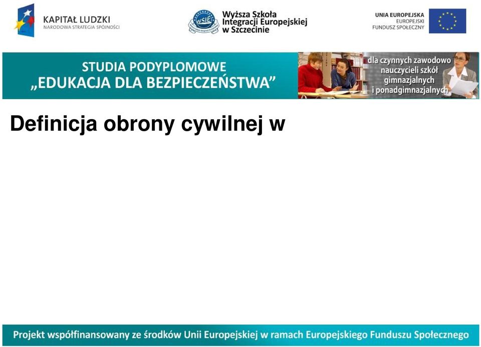 Ponadto w zakresie obowiązków obrony cywilnej leży organizowanie zajęć dla uczniów i studentów w zakresie edukacji dla bezpieczeństwa.