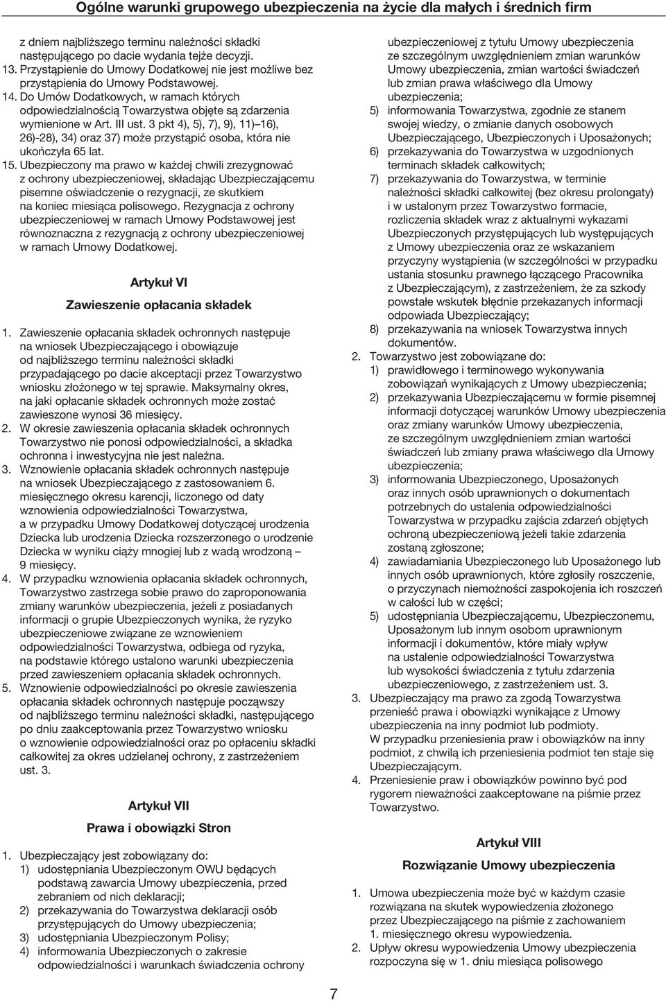 3 pkt 4), 5), 7), 9), 11) 16), 26)-28), 34) oraz 37) może przystąpić osoba, która nie ukończyła 65 lat. 15.