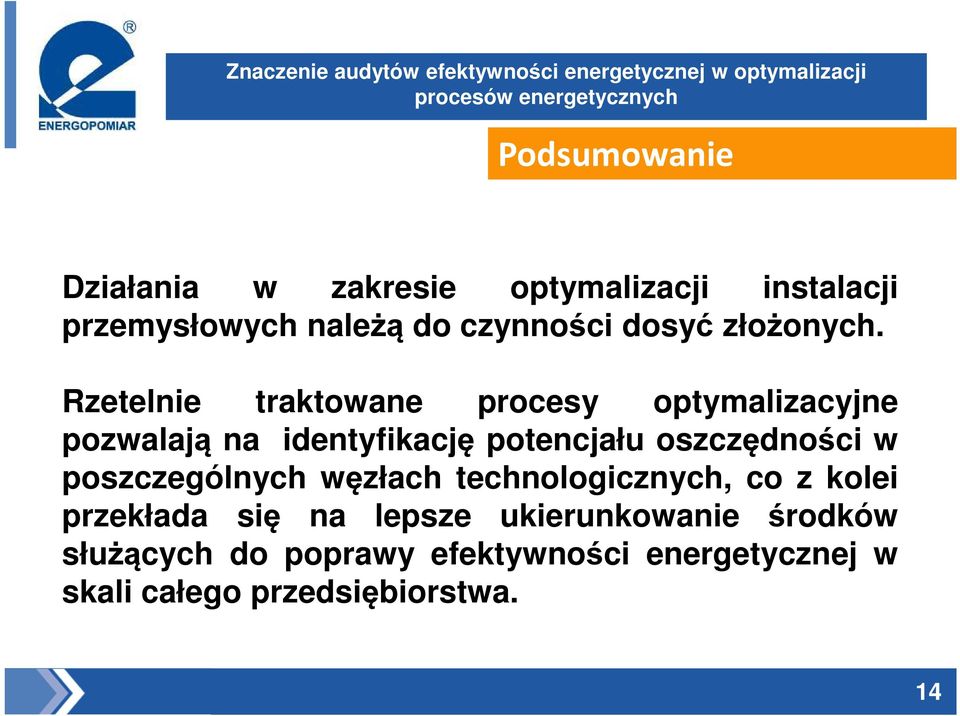 Rzetelnie traktowane procesy optymalizacyjne pozwalają na identyfikację potencjału oszczędności w