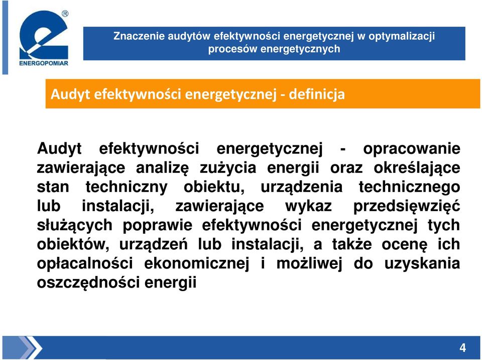 instalacji, zawierające wykaz przedsięwzięć służących poprawie efektywności energetycznej tych obiektów,