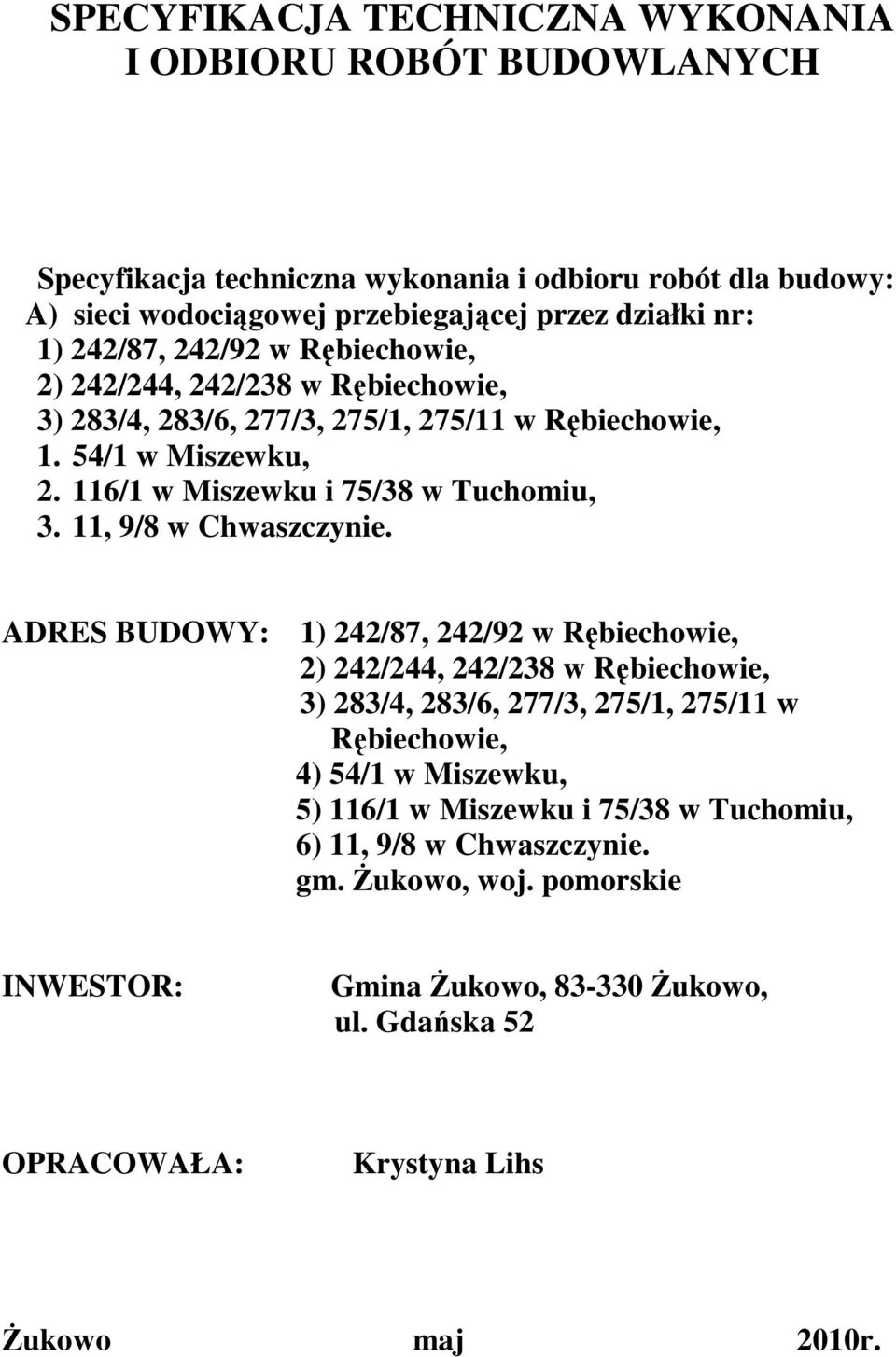 11, 9/8 w Chwaszczynie.