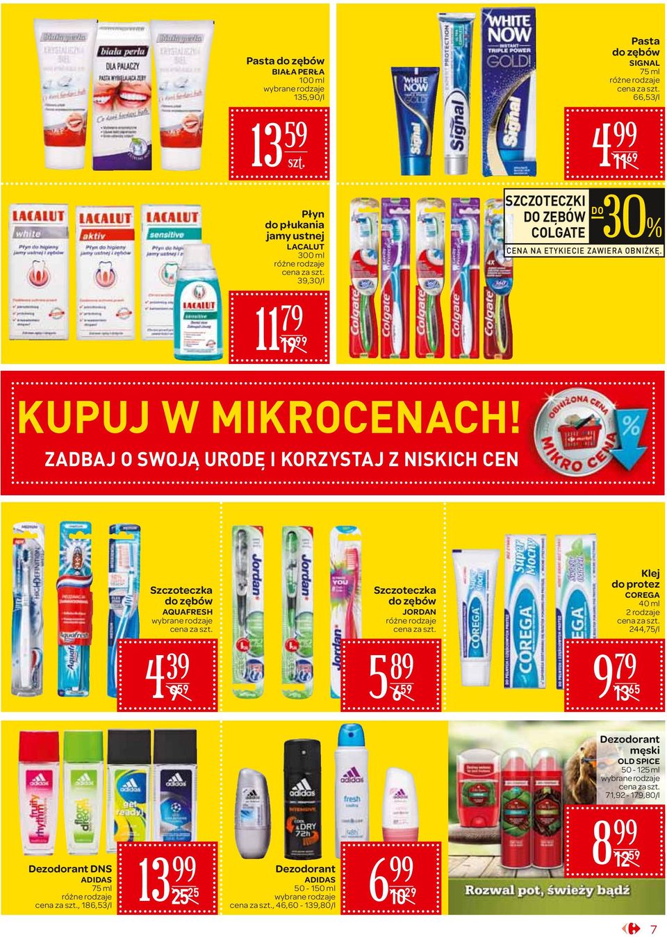 SZCZOTECZKI ZĘBÓW 30% COLGATE Szczoteczka do zębów AQUAFRESH Szczoteczka do zębów JORDAN Klej do protez