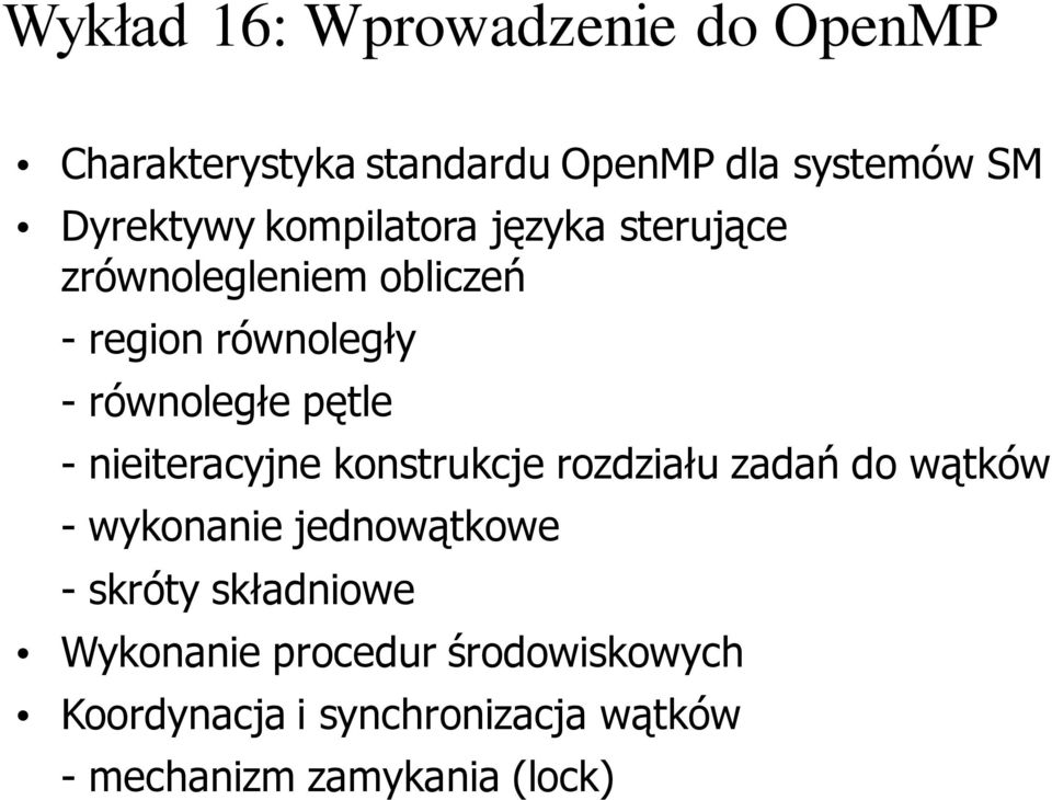 nieiteracyjne konstrukcje rozdziału zadań do wątków - wykonanie jednowątkowe - skróty