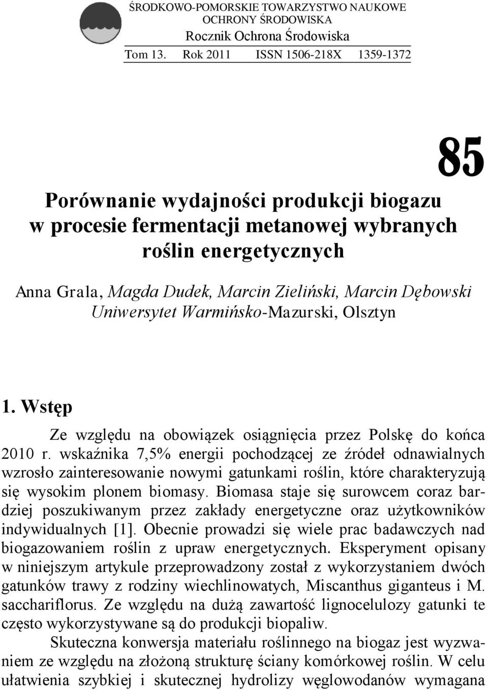 Dębowski Uniwersytet Warmińsko-Mazurski, Olsztyn 1. Wstęp Ze względu na obowiązek osiągnięcia przez Polskę do końca 2010 r.