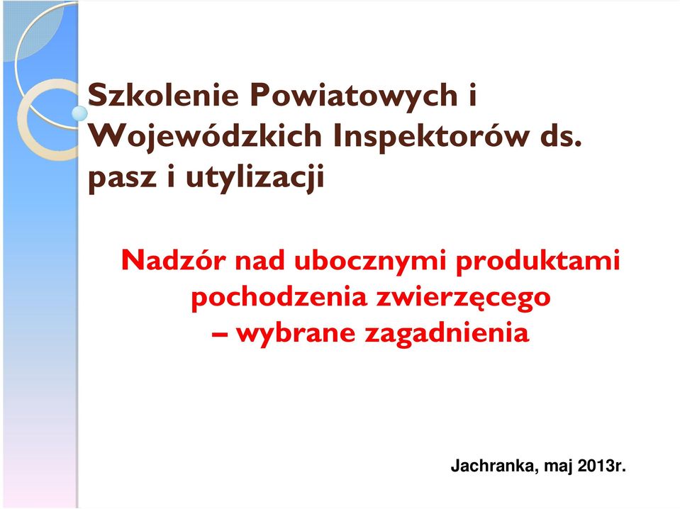 pasz i utylizacji Nadzór nad ubocznymi