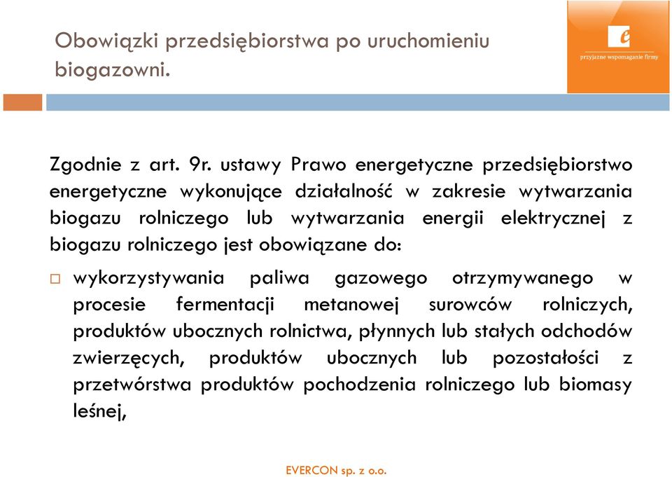 energii elektrycznej z biogazu rolniczego jest obowiązane do: wykorzystywania paliwa gazowego otrzymywanego w procesie fermentacji