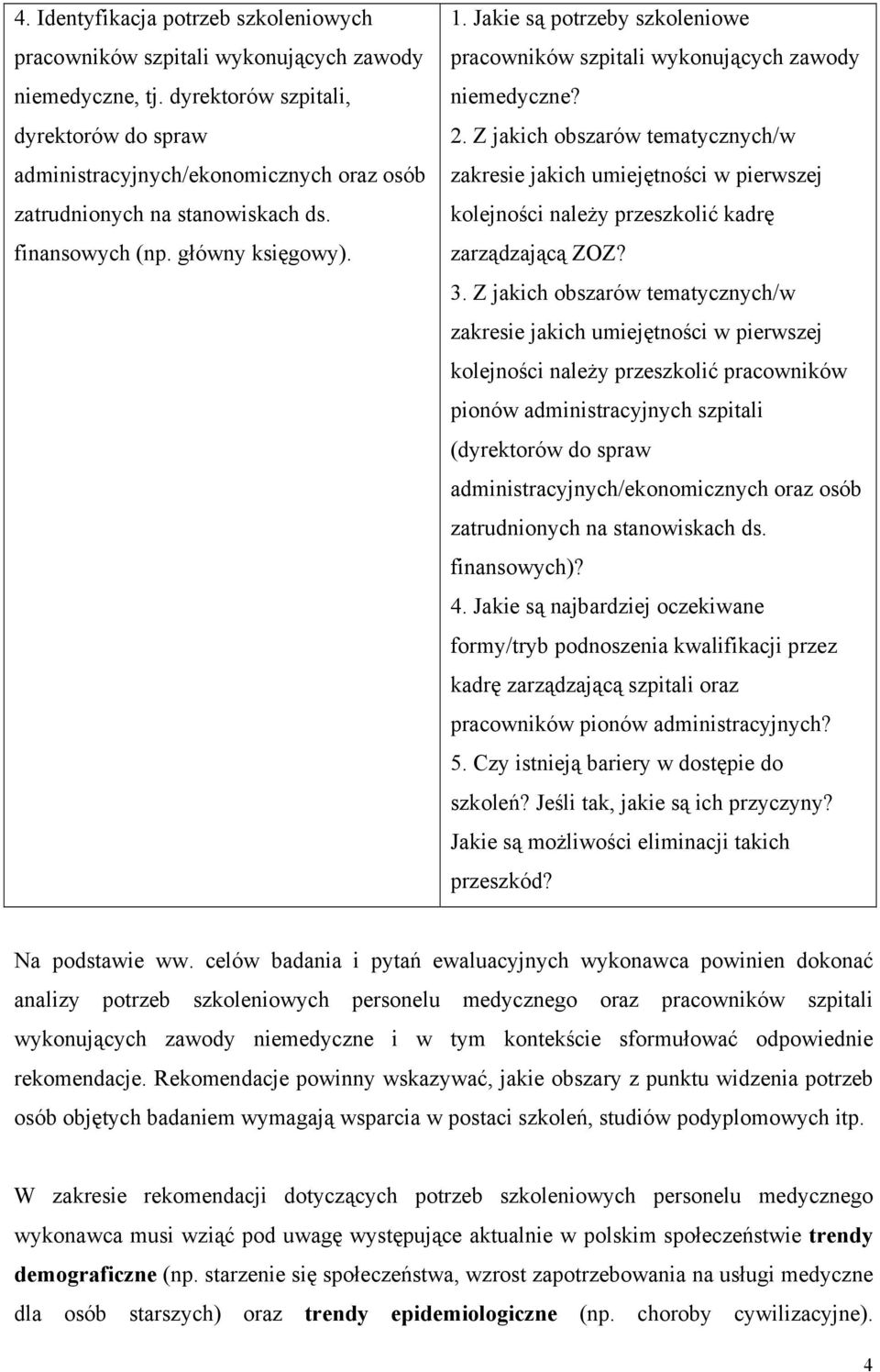 Jakie są potrzeby szkoleniowe pracowników szpitali wykonujących zawody niemedyczne? 2.