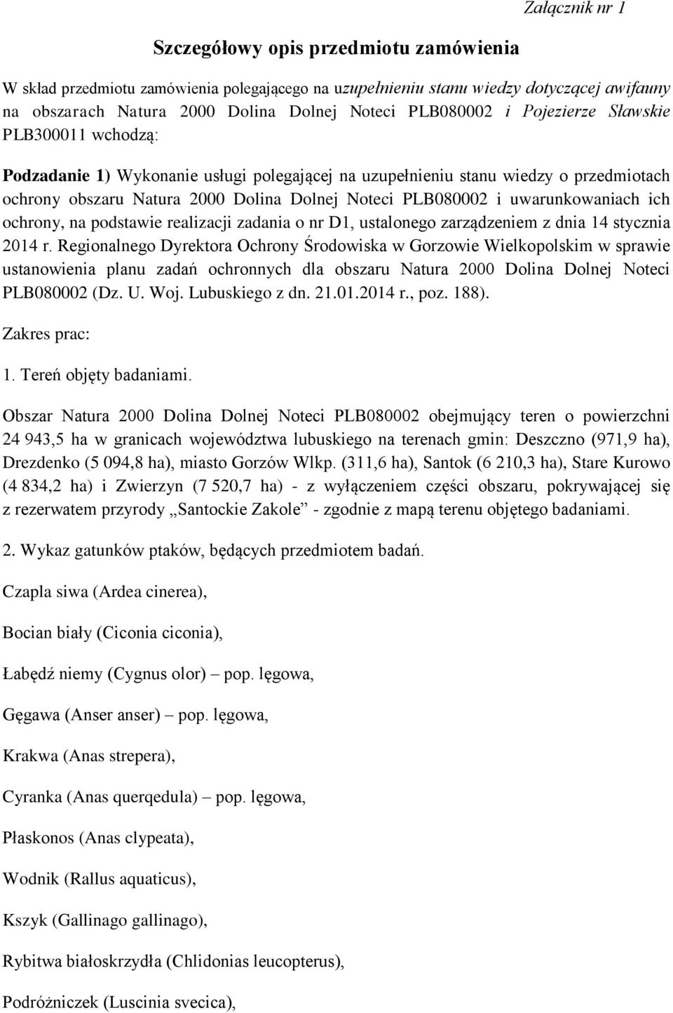 uwarunkowaniach ich ochrony, na podstawie realizacji zadania o nr D1, ustalonego zarządzeniem z dnia 14 stycznia 2014 r.