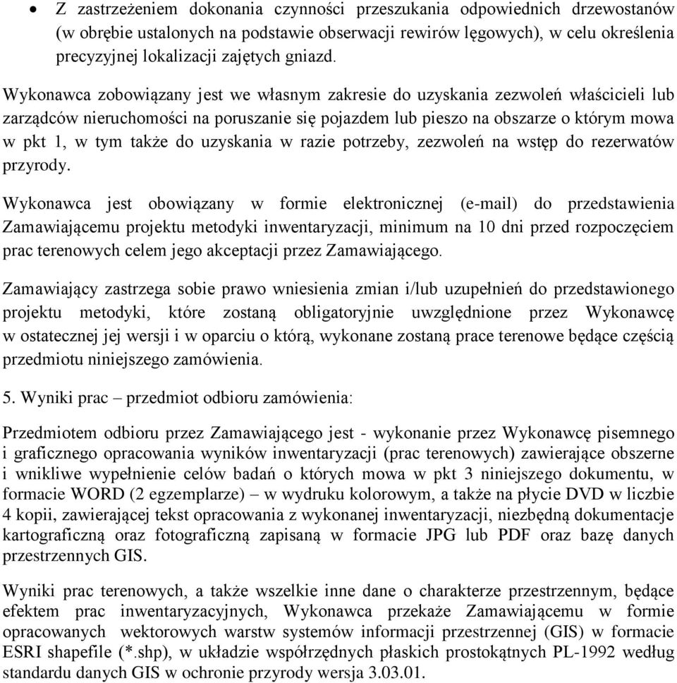 uzyskania w razie potrzeby, zezwoleń na wstęp do rezerwatów przyrody.