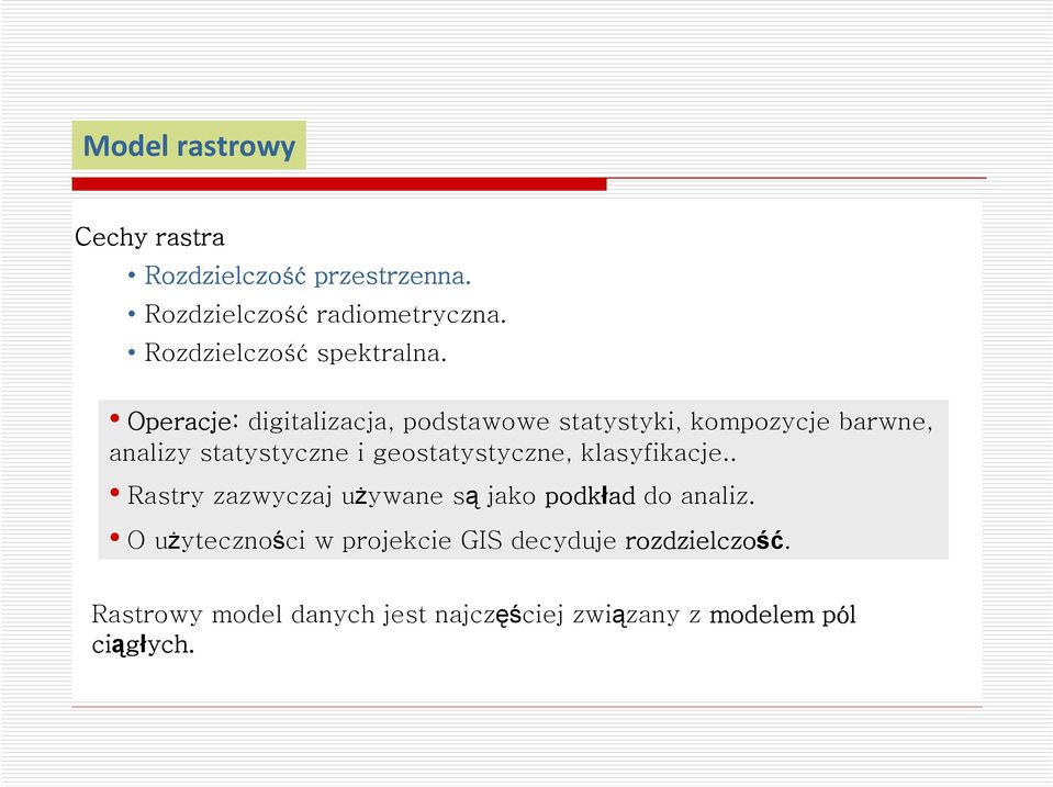 Operacje: digitalizacja, podstawowe statystyki, kompozycje barwne, analizy statystyczne i