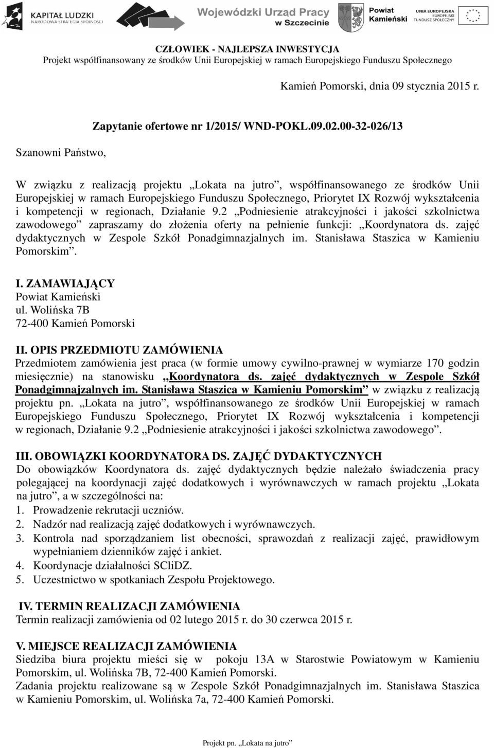 kompetencji w regionach, Działanie 9.2 Podniesienie atrakcyjności i jakości szkolnictwa zawodowego zapraszamy do złożenia oferty na pełnienie funkcji: Koordynatora ds.