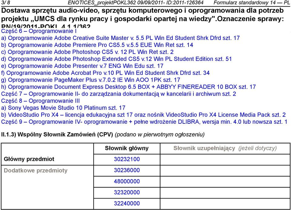 34 g) Oprogramowanie PageMaker Plus v.7.0.2 IE Win AOO 1PK szt. h) Oprogramowanie Document ABBYY FINEREADER 10 BOX szt.