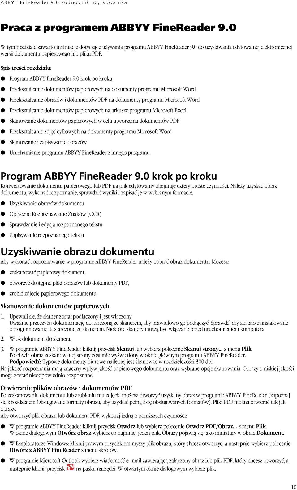 0 krok po kroku Przekształcanie dokumentów papierowych na dokumenty programu Microsoft Word Przekształcanie obrazów i dokumentów PDF na dokumenty programu Microsoft Word Przekształcanie dokumentów