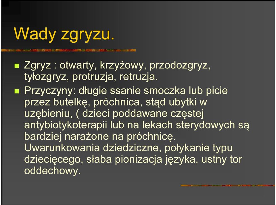 dzieci poddawane częstej antybiotykoterapii lub na lekach sterydowych są bardziej narażone na