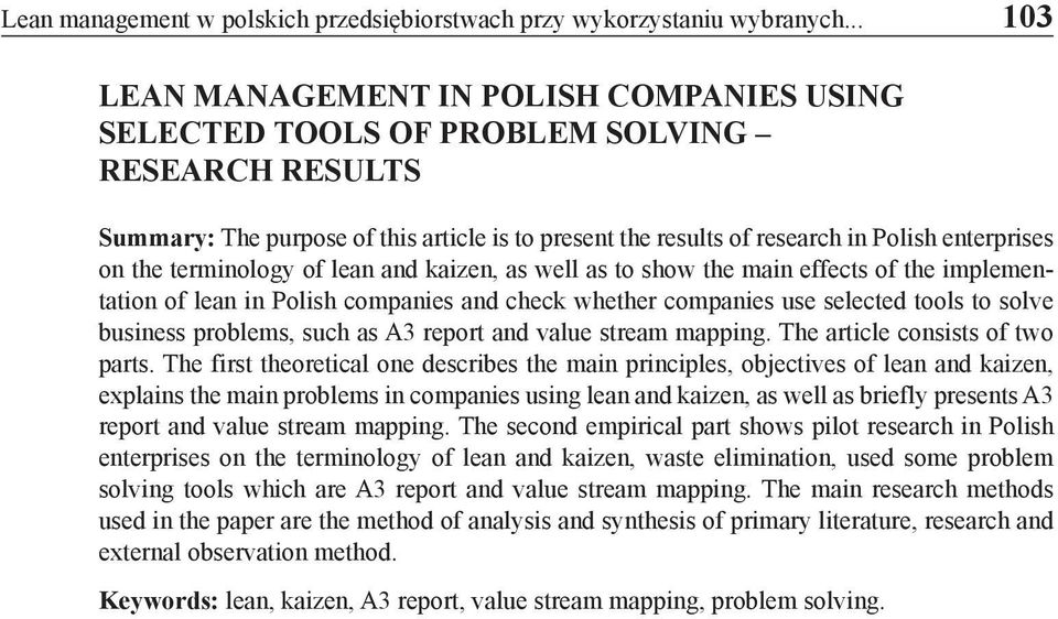 the terminology of lean and kaizen, as well as to show the main effects of the implementation of lean in Polish companies and check whether companies use selected tools to solve business problems,