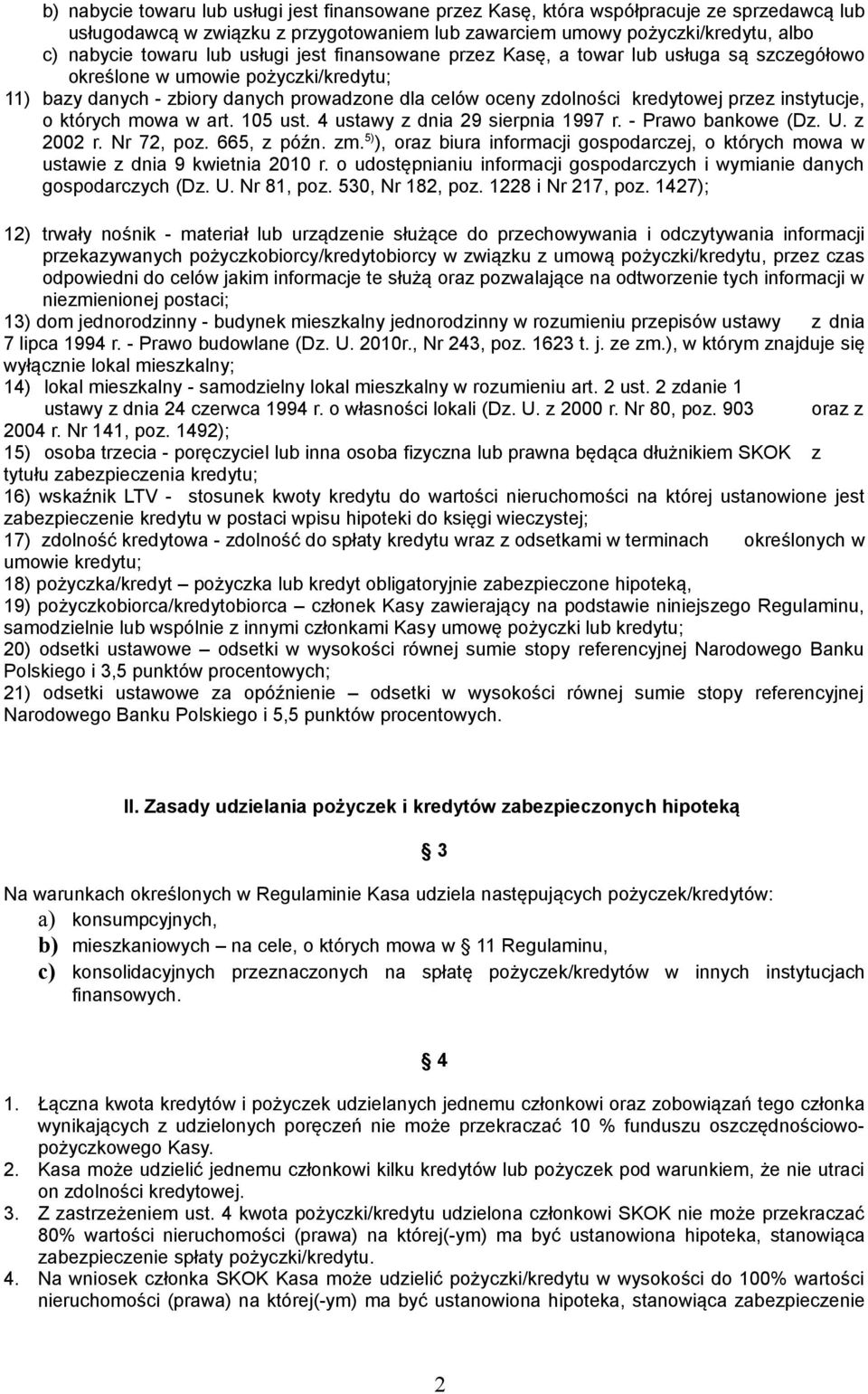 instytucje, o których mowa w art. 105 ust. 4 ustawy z dnia 29 sierpnia 1997 r. - Prawo bankowe (Dz. U. z 2002 r. Nr 72, poz. 665, z późn. zm.