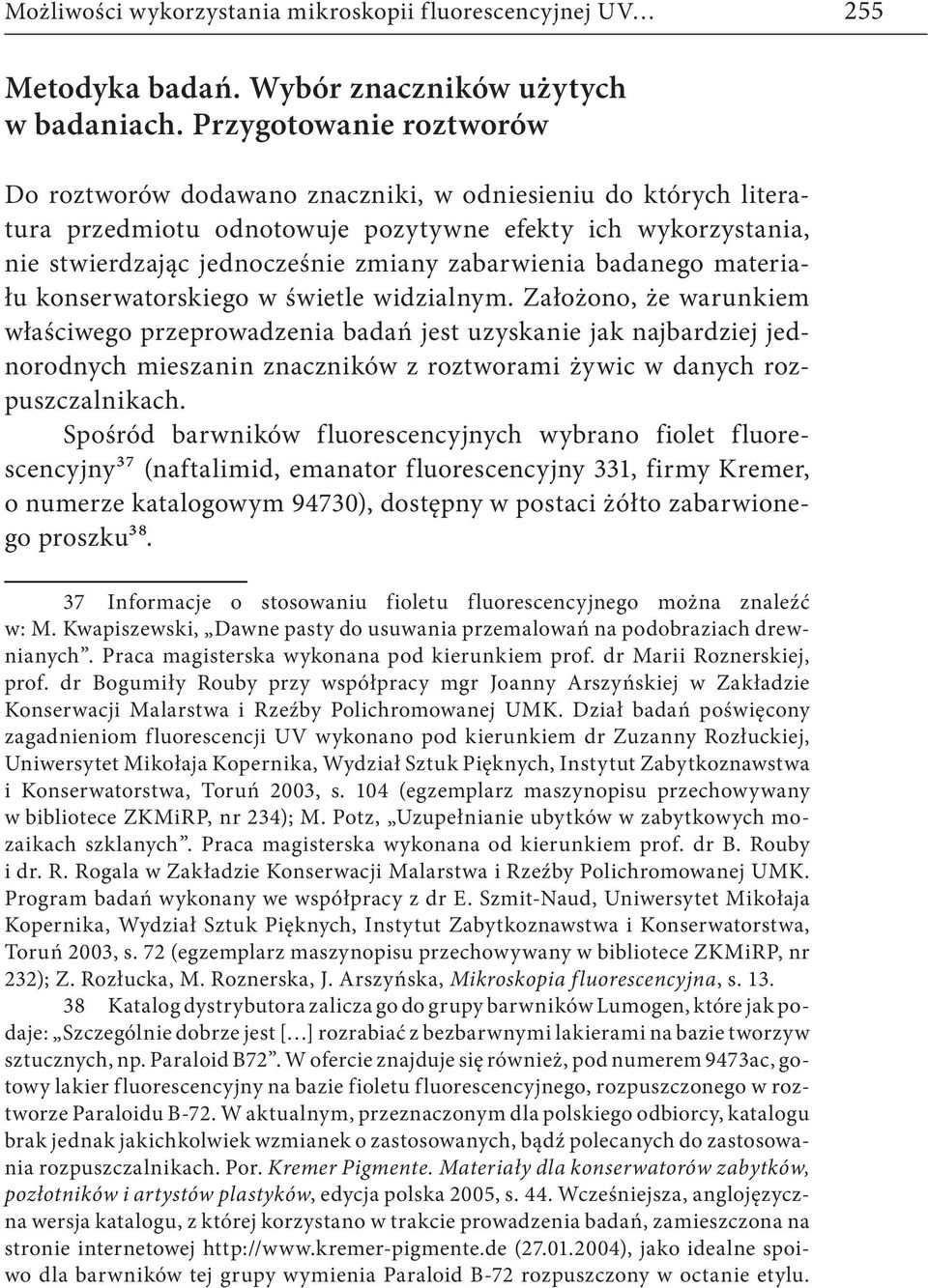 badanego materiału konserwatorskiego w świetle widzialnym.