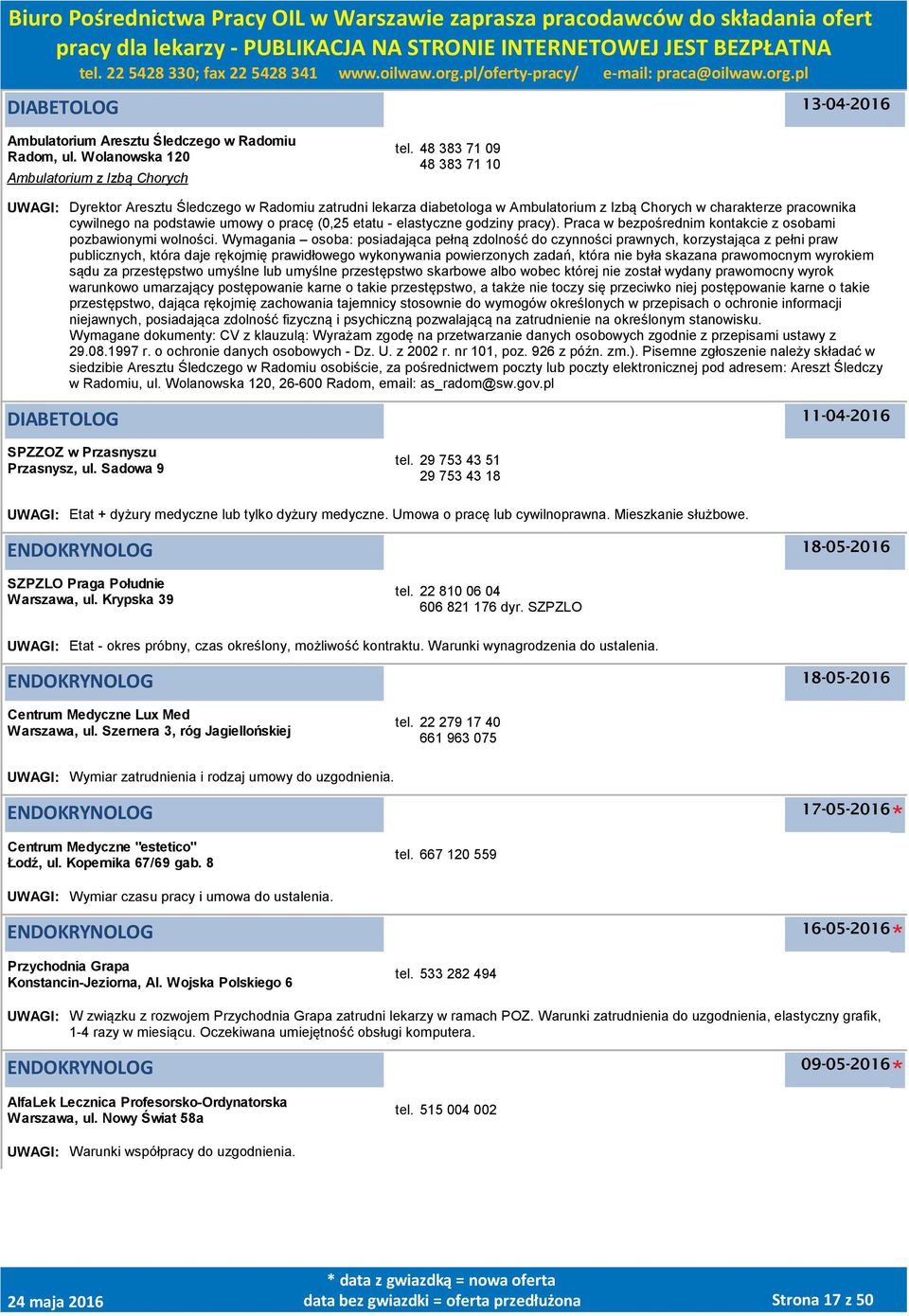 etatu - elastyczne godziny pracy). Praca w bezpośrednim kontakcie z osobami pozbawionymi wolności.