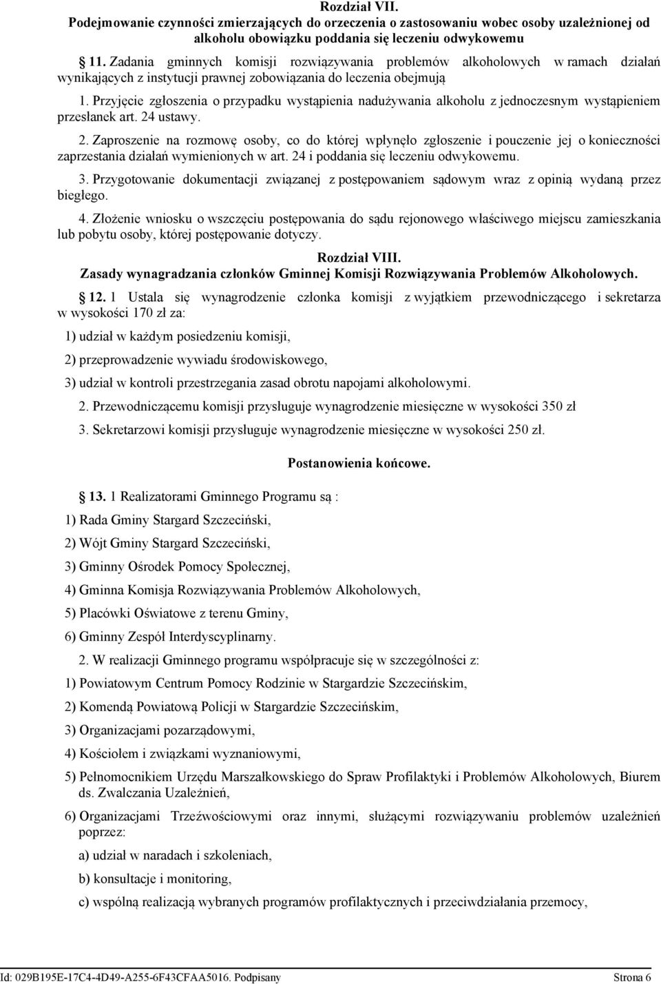 Przyjęcie zgłoszenia o przypadku wystąpienia nadużywania alkoholu z jednoczesnym wystąpieniem przesłanek art. 24