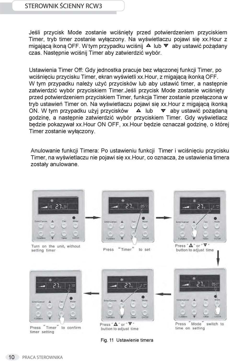 Ustawienia Timer Off: Gdy jednostka pracuje bez włączonej funkcji Timer, po wciśnięciu przycisku Timer, ekran wyświetli xx.hour, z migającą ikonką OFF.