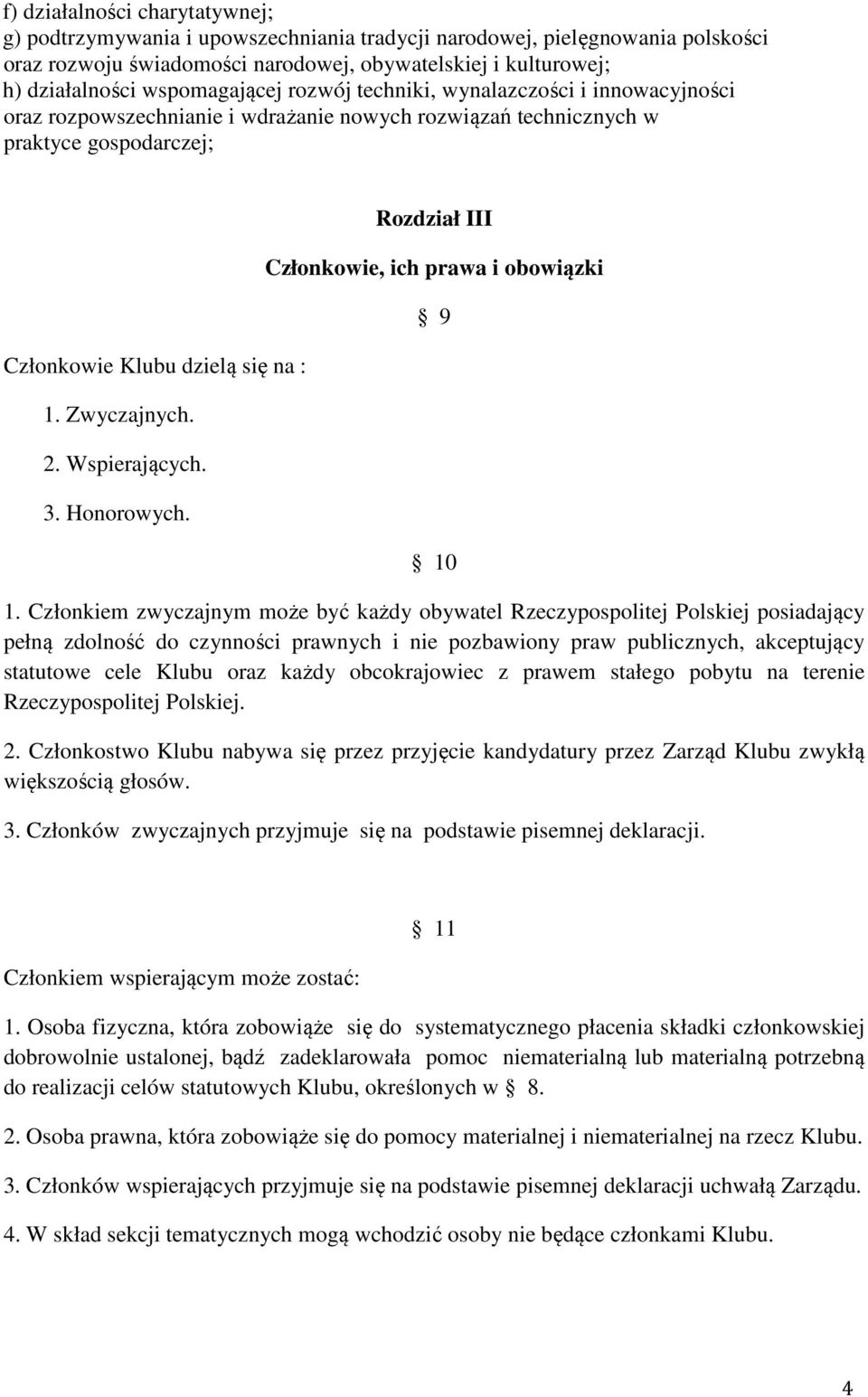 2. Wspierających. 3. Honorowych. Rozdział III Członkowie, ich prawa i obowiązki 9 10 1.