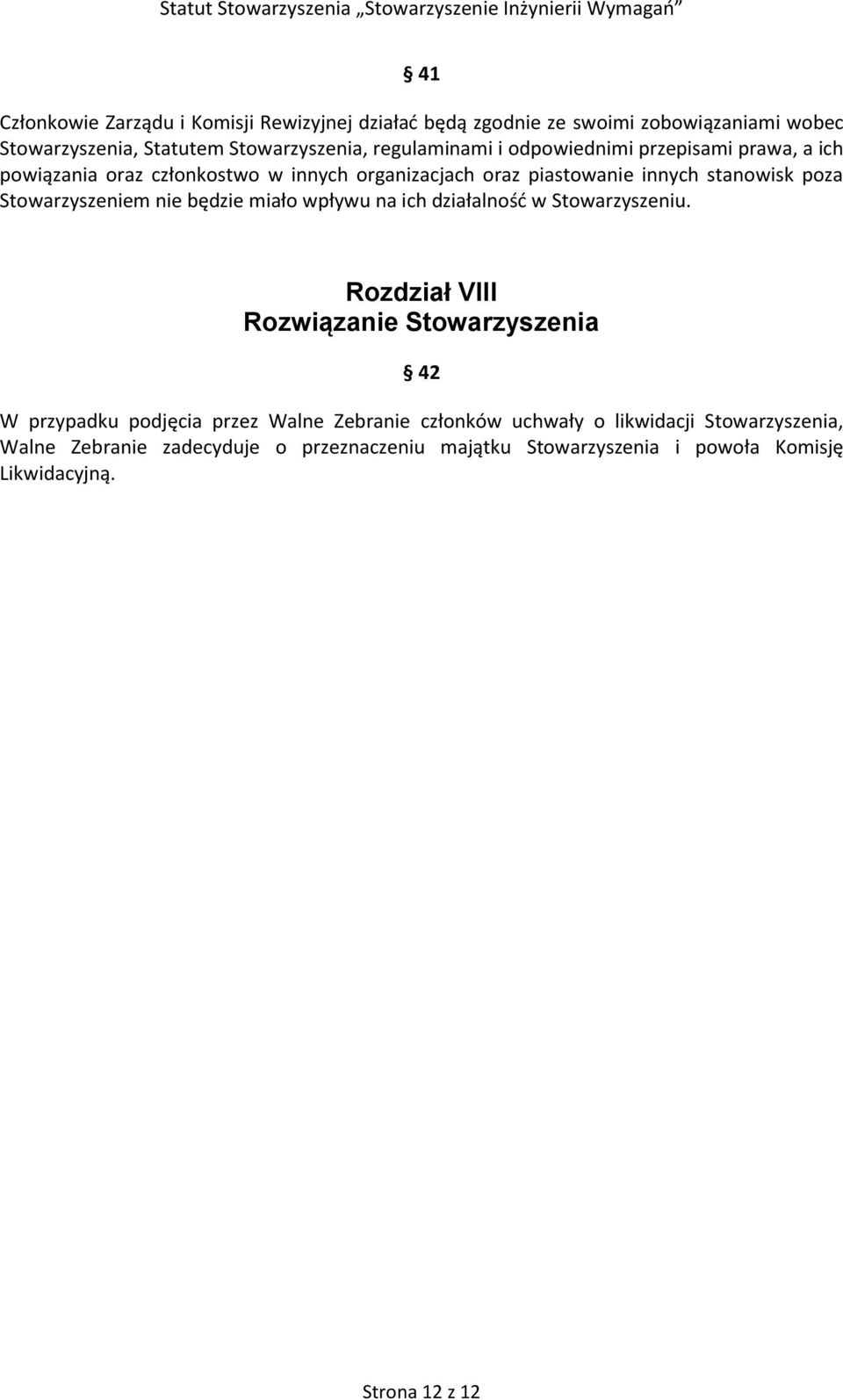 będzie miało wpływu na ich działalność w Stowarzyszeniu.