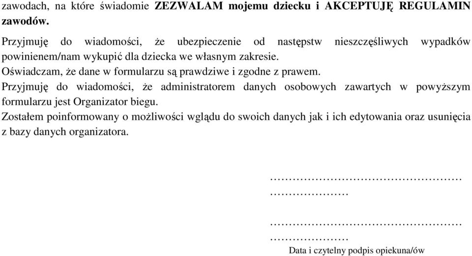 Oświadczam, że dane w formularzu są prawdziwe i zgodne z prawem.