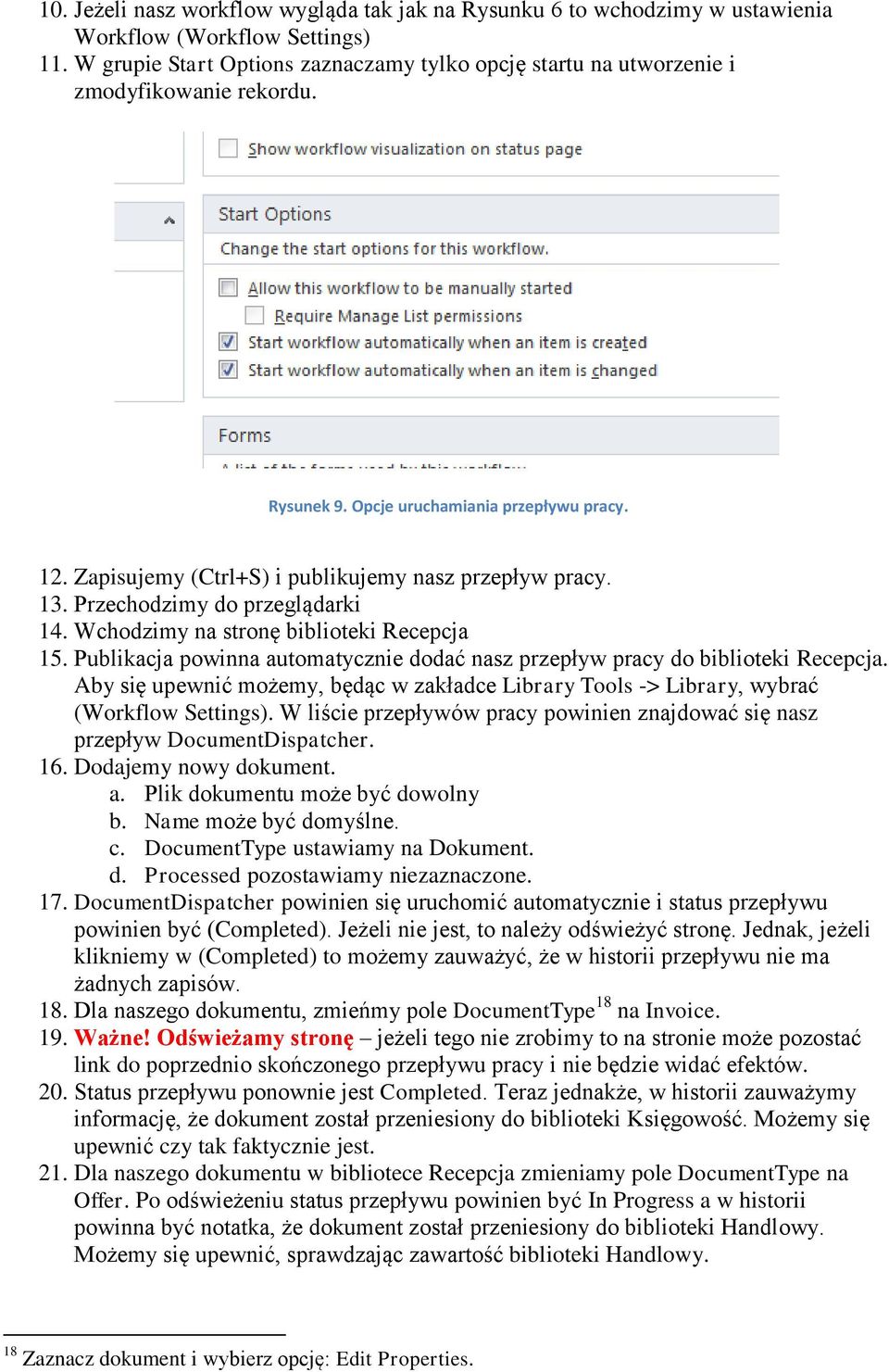 13. Przechodzimy do przeglądarki 14. Wchodzimy na stronę biblioteki Recepcja 15. Publikacja powinna automatycznie dodać nasz przepływ pracy do biblioteki Recepcja.