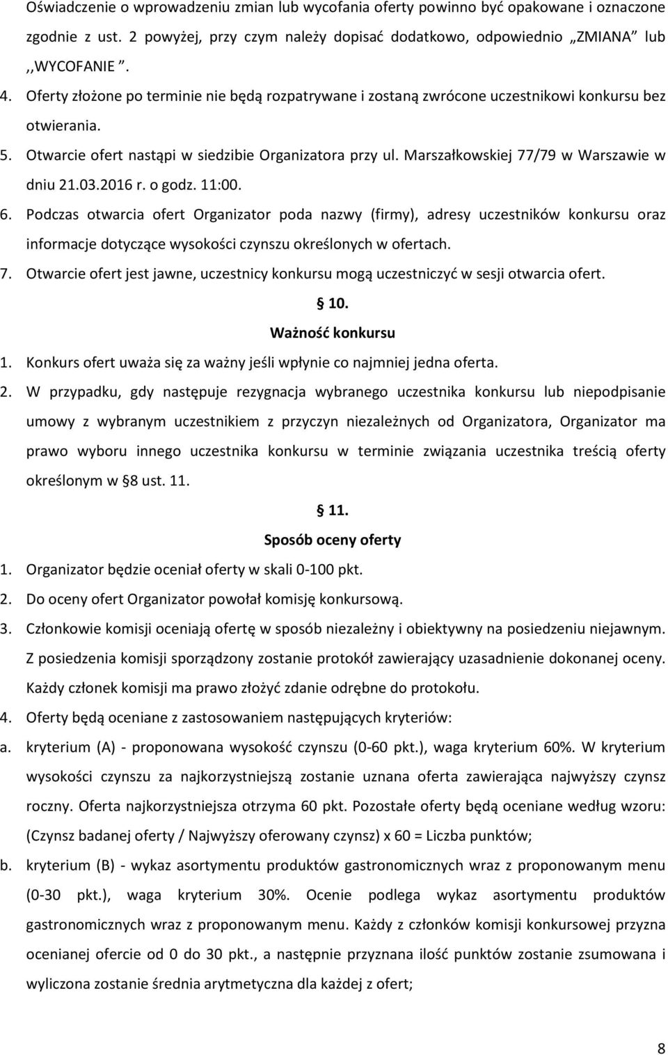 Marszałkowskiej 77/79 w Warszawie w dniu 21.03.2016 r. o godz. 11:00. 6.