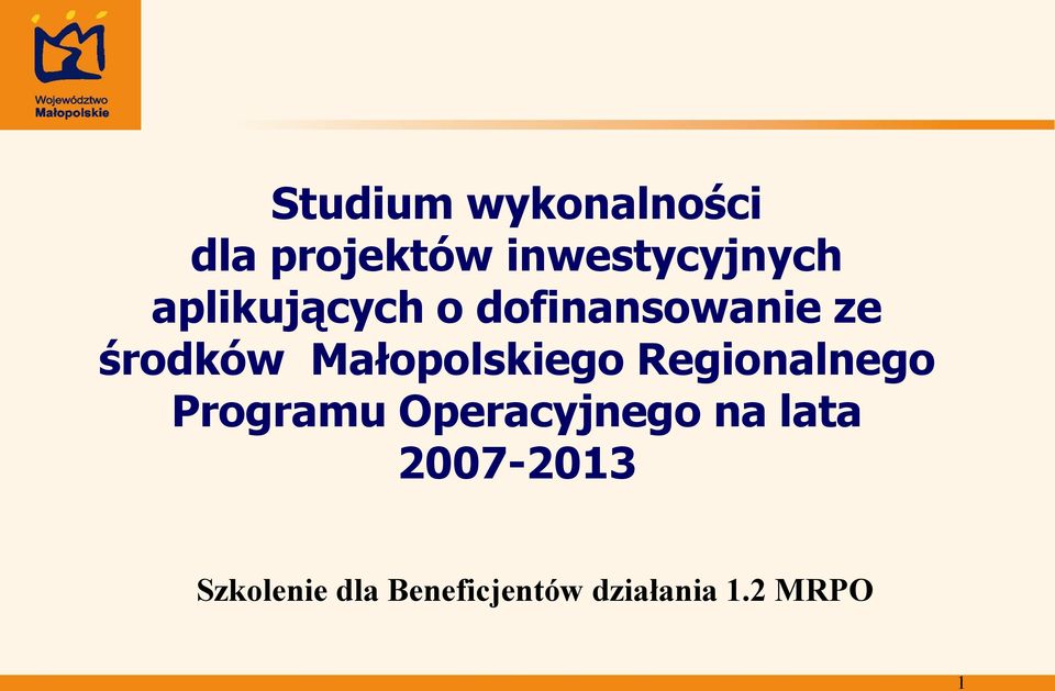 Małopolskiego Regionalnego Programu Operacyjnego na